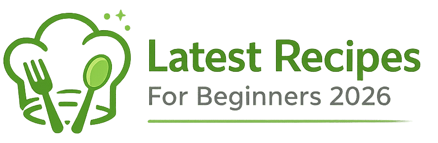 Latest Recipes For Beginners 2026